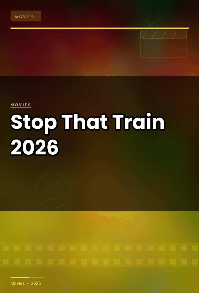 Stop That Train 2026 1080p WEBRip 5 1-YTSGGYTSBZ